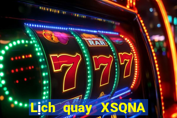 Lịch quay XSQNA ngày 25