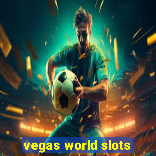 vegas world slots