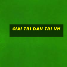 giai tri dan tri vn