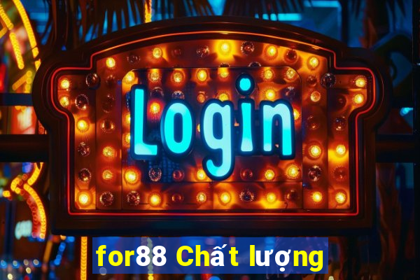 for88 Chất lượng