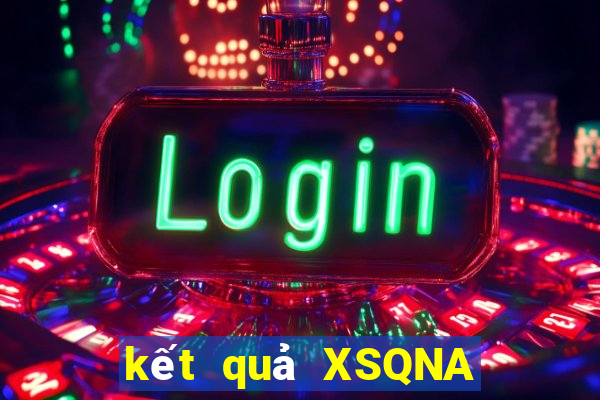 kết quả XSQNA ngày 6