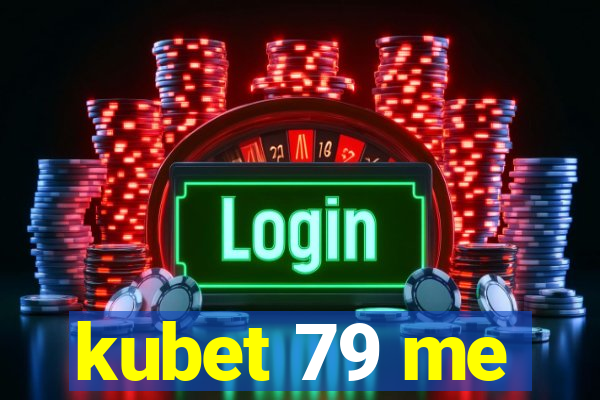 kubet 79 me