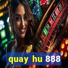 quay hu 888