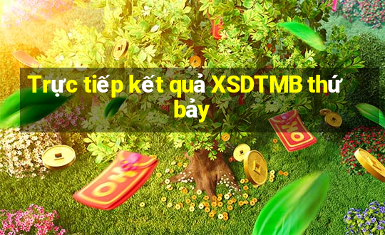 Trực tiếp kết quả XSDTMB thứ bảy