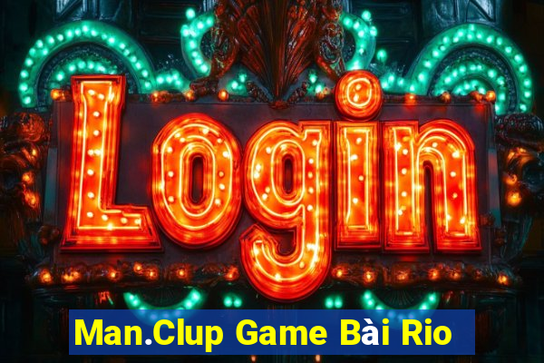 Man.Clup Game Bài Rio