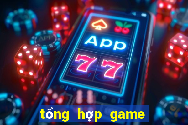 tổng hợp game đổi thưởng