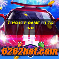 tổng hợp game đổi thưởng