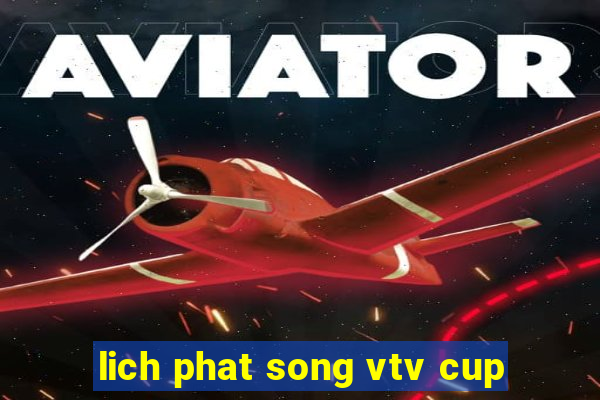 lich phat song vtv cup