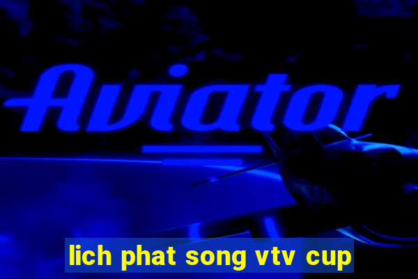 lich phat song vtv cup