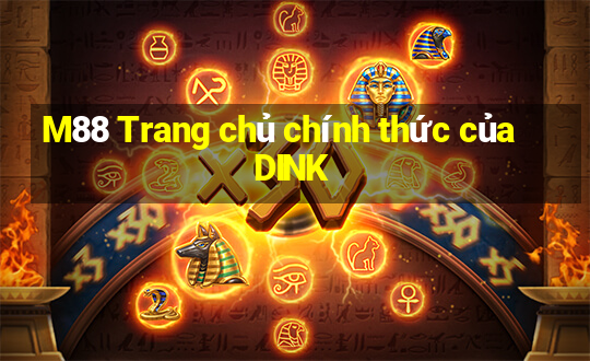 M88 Trang chủ chính thức của DINK