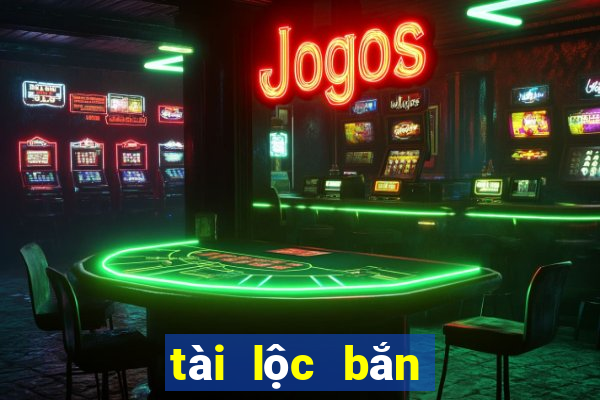 tài lộc bắn cá 3d