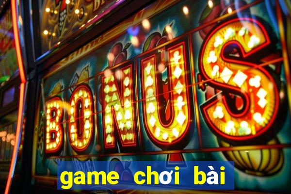 game chơi bài đổi tiền