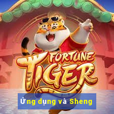 Ứng dụng và Sheng