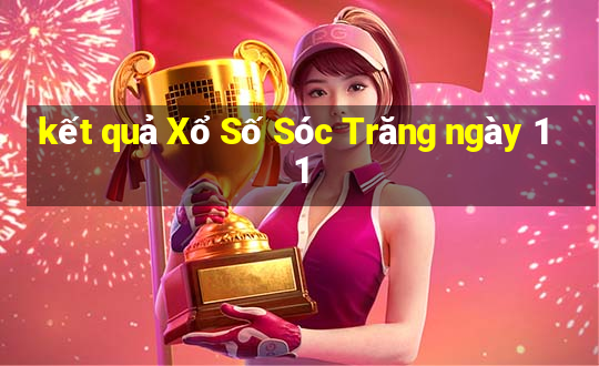 kết quả Xổ Số Sóc Trăng ngày 11