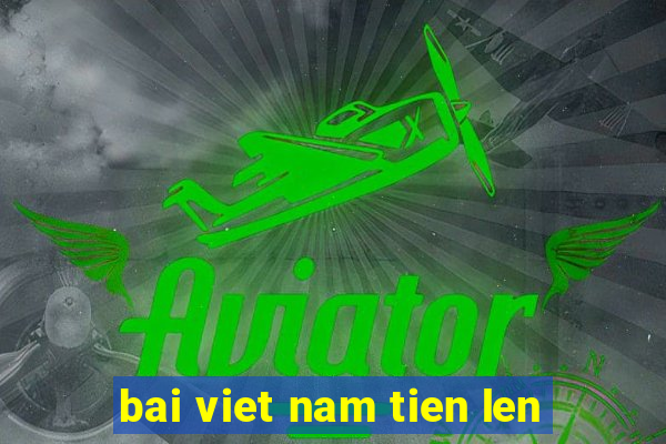 bai viet nam tien len