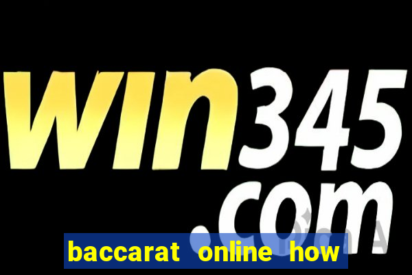 baccarat online how to play