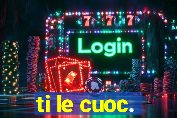 ti le cuoc.