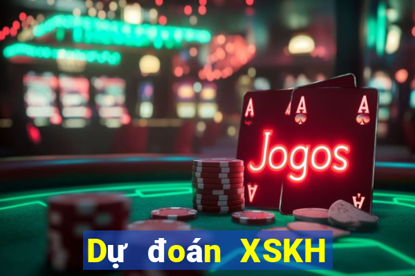 Dự đoán XSKH ngày 25