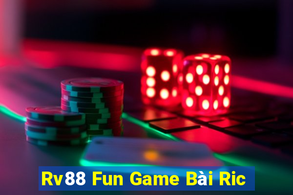 Rv88 Fun Game Bài Ric