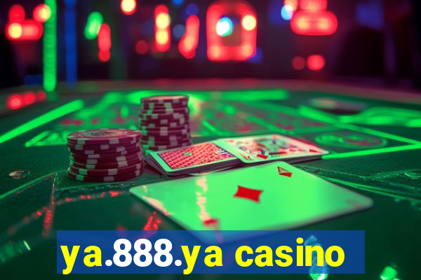 ya.888.ya casino