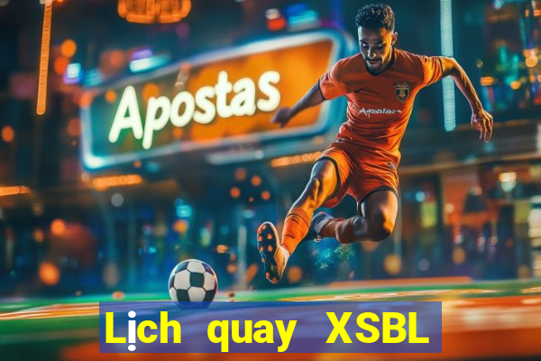 Lịch quay XSBL ngày 13