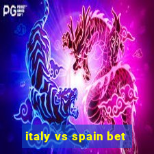 italy vs spain bet