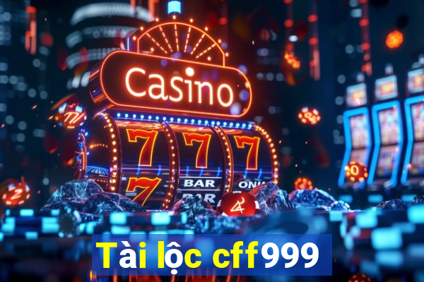 Tài lộc cff999