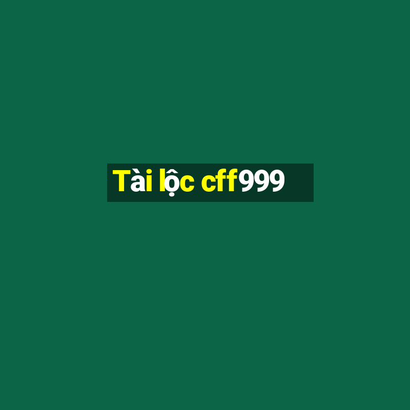 Tài lộc cff999