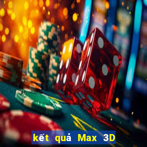 kết quả Max 3D pro ngày 3