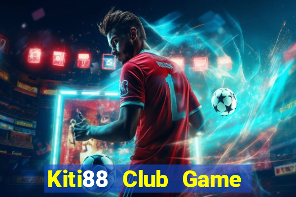 Kiti88 Club Game Bài Xì Dách