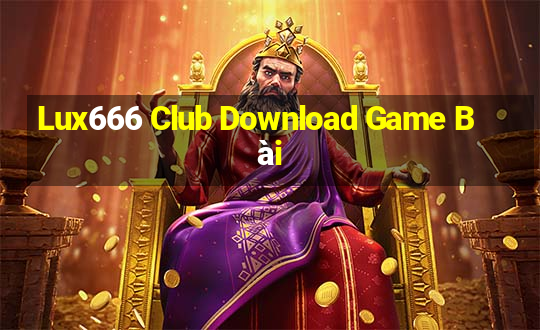 Lux666 Club Download Game Bài