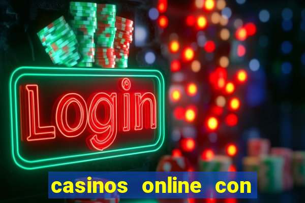 casinos online con bonos gratis sin deposito