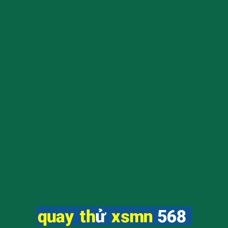 quay thử xsmn 568