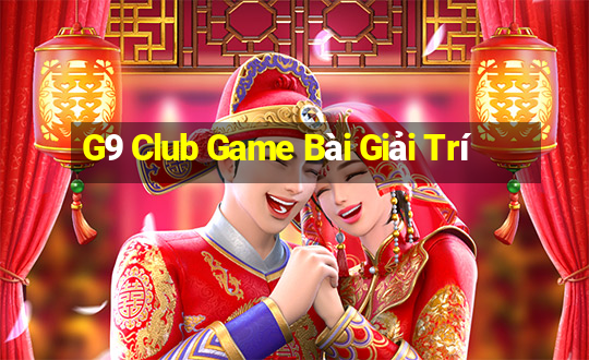 G9 Club Game Bài Giải Trí