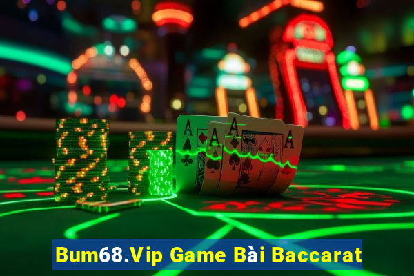 Bum68.Vip Game Bài Baccarat