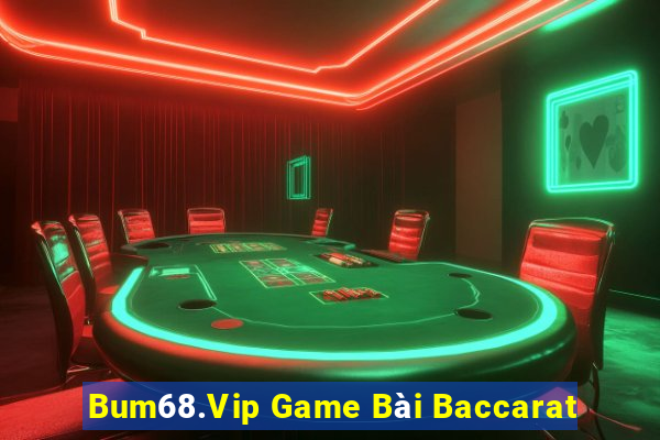 Bum68.Vip Game Bài Baccarat