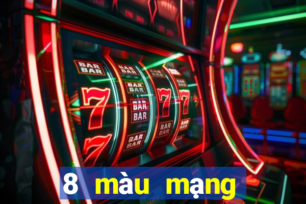 8 màu mạng người thật