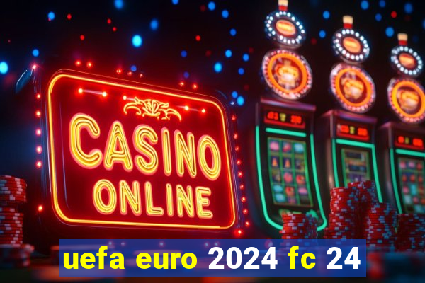 uefa euro 2024 fc 24