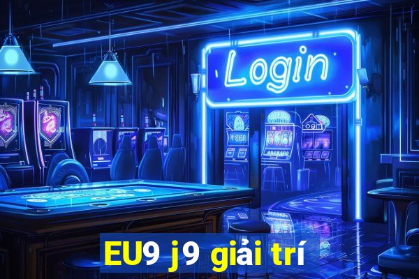 EU9 j9 giải trí