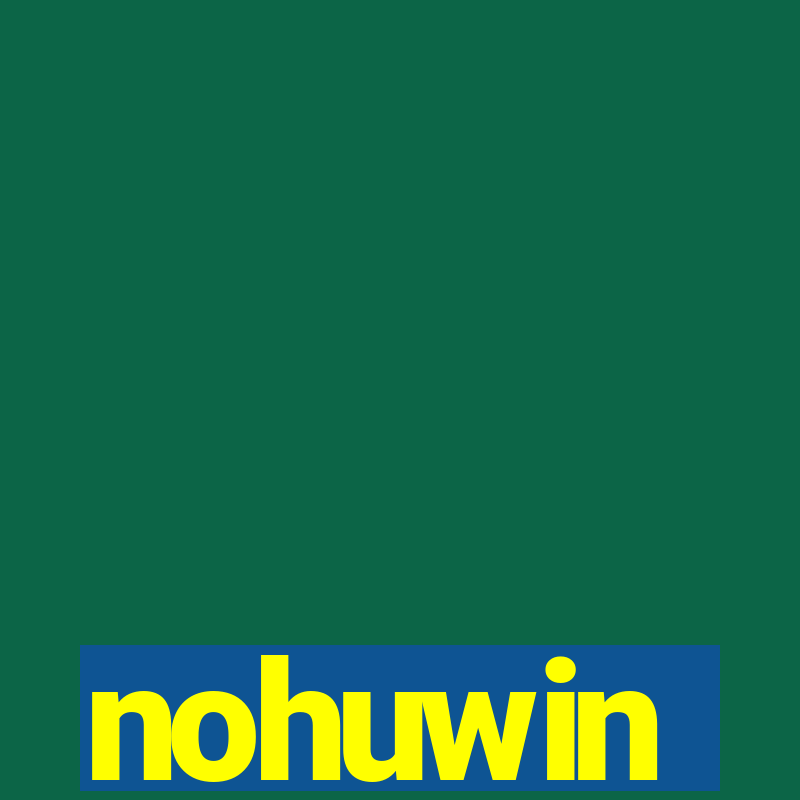 nohuwin