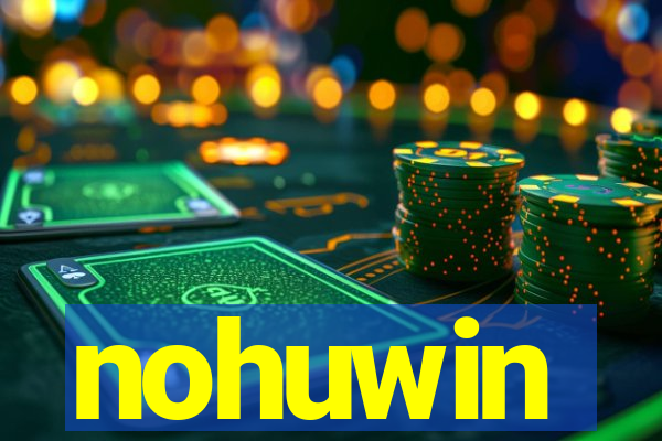 nohuwin