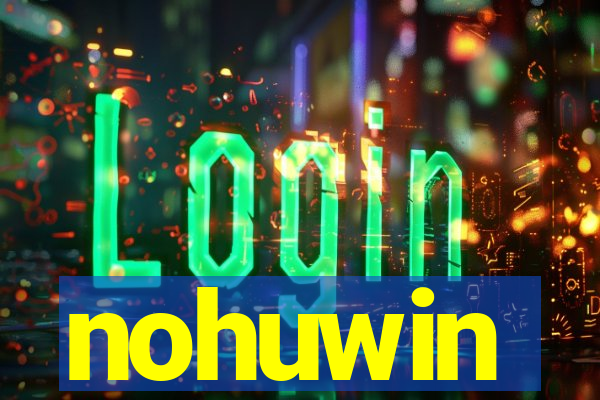 nohuwin