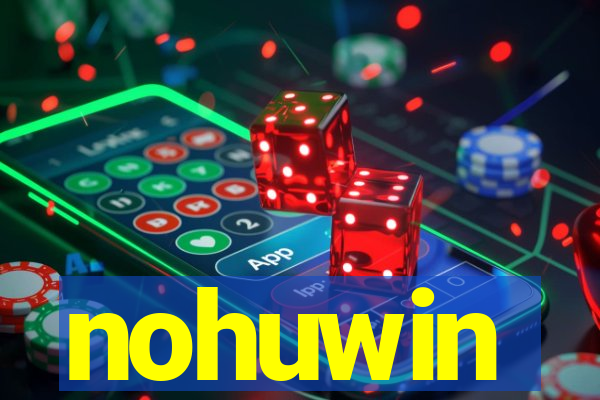 nohuwin