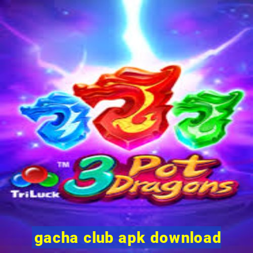 gacha club apk download