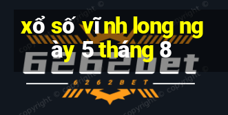 xổ số vĩnh long ngày 5 tháng 8