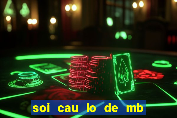 soi cau lo de mb ngay mai