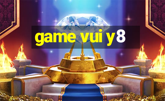 game vui y8