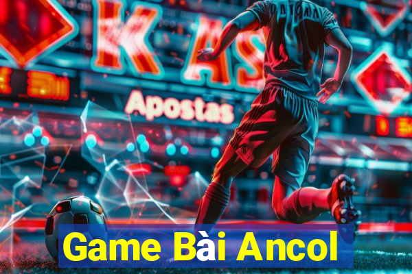 Game Bài Ancol