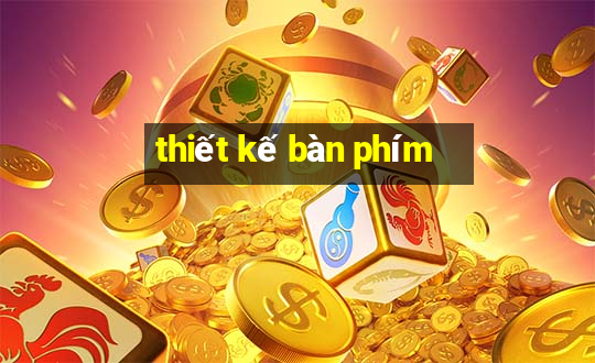 thiết kế bàn phím