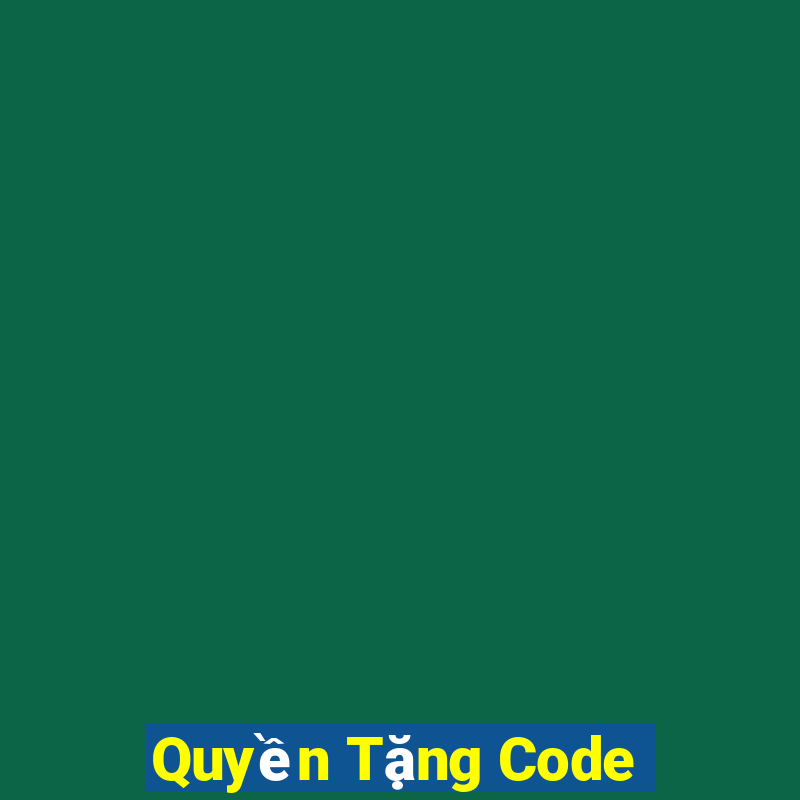 Quyền Tặng Code